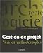 Gestion de projet : Vers les méthodes agiles