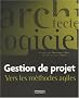 Gestion de projet : Vers les m�thodes agiles