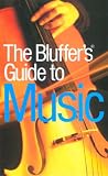 The Bluffer's Guide to Music: Bluff Your Way in Music (Bluffer's Guides - Oval Books)
