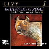 The History of Rome, Volume 1, Books 1 - 5 | [Titus Livy, William Masfen Roberts (translator)]