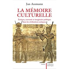 La mémoire culturelle : Ecriture, souvenir et imaginaire politique dans les civilisations antiques