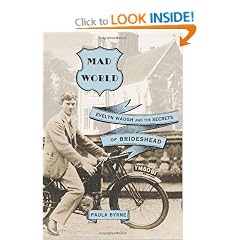 Mad World: Evelyn Waugh and the Secrets of Brideshead