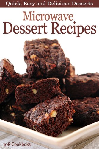 Microwave Dessert Recipes - Quick, Easy and Delicious Desserts