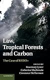 Law, tropical forests and carbon : the case of REDD+