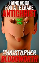 Handbook For A Teenage Antichrist Part II