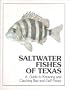 Saltwater Fishes of Texas: A Guide to Knowing & Catching Bay & Gulf Fishes