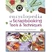 The Encyclopedia of Scrapbooking Tools & Techniques