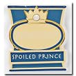 Royal Petigree Spoiled Prince Personalize Magnet with Pen