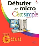 D�buter en micro c'est simple(Ancien prix �diteur : 29,90 Euros)