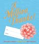 A Million Thanks: ...Because a Single Thank You Isn't Enough! (Gift Book)