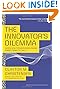 The Innovators Dilemma: When New Technologies Cause Great Firms to Fail (Management of Innovation and Change)