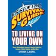 Essential Survival Guide to Living on Your Own: Money, Relationships, House & Car Hunting, Health Care, Insurance, Voting, Cleaning, and Much More'