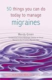 50 things you can do today to manage migraines