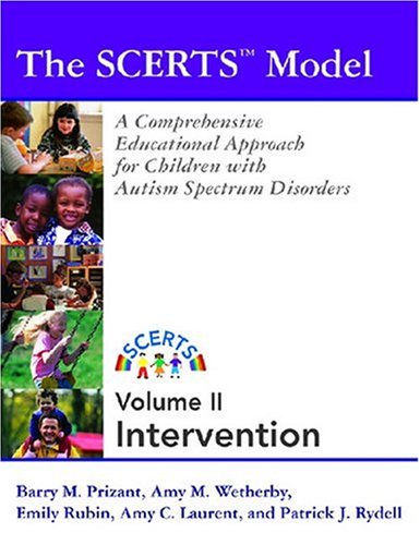 The Scerts Model Program Planning And Intervention: A Comprehensive Educational Approach for Young Children With Autism Spectrum Disorders, Volume 2: Program Planning & Intervention