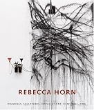 Rebecca Horn: Drawings, Sculptures, Installations 1964-2006