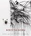 Books : Rebecca Horn: Drawings, Sculptures, Installations 1964-2006