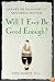 Will I Ever Be Good Enough?: Healing the Daughters of Narcissistic Mothers