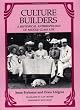 Culture Builders: Historical Anthropology of Middle Class Life