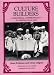 Book cover of Culture Builders: A Historical Anthropology of Middle Class Life.
