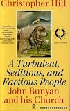 A turbulent, seditious and factious people : John Bunyan and his church 1628-1688