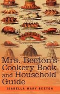 Mrs. Beeton's Cookery Book and Household Guide