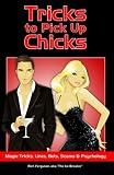 Tricks to Pick Up Chicks: Magic Tricks, Lines, Bets, Scams and Psychology 514z%2B2NJEJL. SL160 Tricks to Pick Up Chicks: Magic Tricks, Lines, Bets, Scams and Psychology