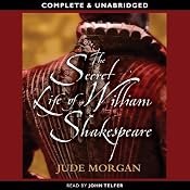 The Secret Life of William Shakespeare | [Jude Morgan]