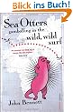 Sea Otters Gambolling in the Wild, Wild Surf