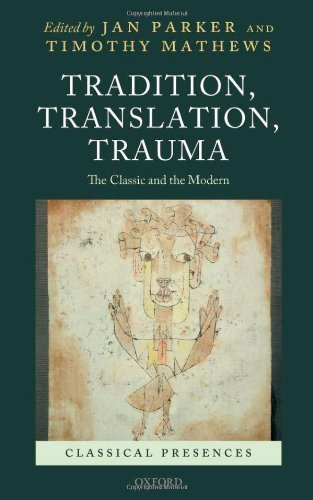 Tradition, Translation, Trauma: The Classic and the Modern (Classical Presences)