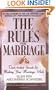 The Rules(TM) for Marriage: Time-Tested Secrets for Making Your Marriage Work