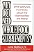 Why Do I Need Whole Food Supplements? What Everyone Must Know About the Vitamins They Are Taking