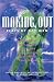 Making, Out