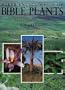 Baker Encyclopedia of Bible Plants: Flowers and Trees, Fruits and Vegetables, Ecology