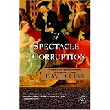 A Spectacle of Corruption: A Novel