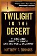 Twilight in the Desert: The Coming Saudi Oil Shock and the World Economy