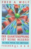 Der Quantensprung ist keine Hexerei. Die neue Physik f�r Einsteiger. ( Fischer LOGO).