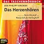 Das Herzenh�ren: Das Taschenh�rbuch. 5 CDs
