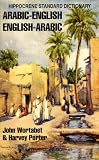 Arabisch - Englisch und  Englisch - Arabisch W&ouml;rterbuch / Arabic - English and  English - Arabic Dictionary: 30000 Stichw&ouml;rter - John Wortabet, Harvey Porter