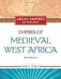 Empires of Medieval West Africa: Ghana, Mali, and Songhay (Great Empires of the Past)