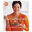 The Food You Crave: Luscious Recipes for a Healthy Life