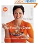 The Food You Crave: Luscious Recipes for a Healthy Life