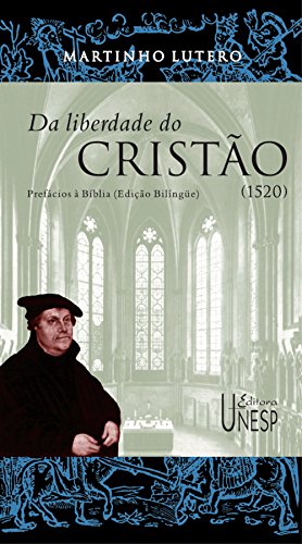 Da liberdade do cristão: prefácio a Bíblia (Portuguese Edition)