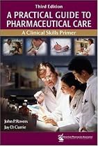 A Practical Guide to Pharmaceutical Care: A Clinical Skills Primer