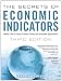 The Secrets of Economic Indicators: Hidden Clues to Future Economic Trends and Investment Opportunities