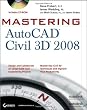 Mastering AutoCAD Civil 3D 2008