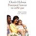 Pourquoi l'amour ne suffit pas : Aider l'enfant � se construire