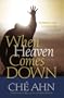 When Heaven Comes Down: Experiencing God's Glory in Your Life