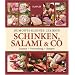 Dumonts kleines Lexikon Schinken, Salami & Co: Zutaten - Verwendung - Rezepte