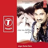 cover of Kumar Sanu | Hindi Film Songs | Bollywood Superhits Album | Aise Na Dekho Mujhe | Listen to free Samples Online & Buy the CD