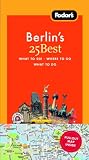 Fodor's Berlin's 25 Best, 6th Edition (25 Best)